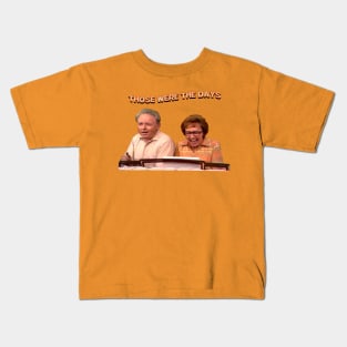 Those Were The Days- All In The Family Kids T-Shirt